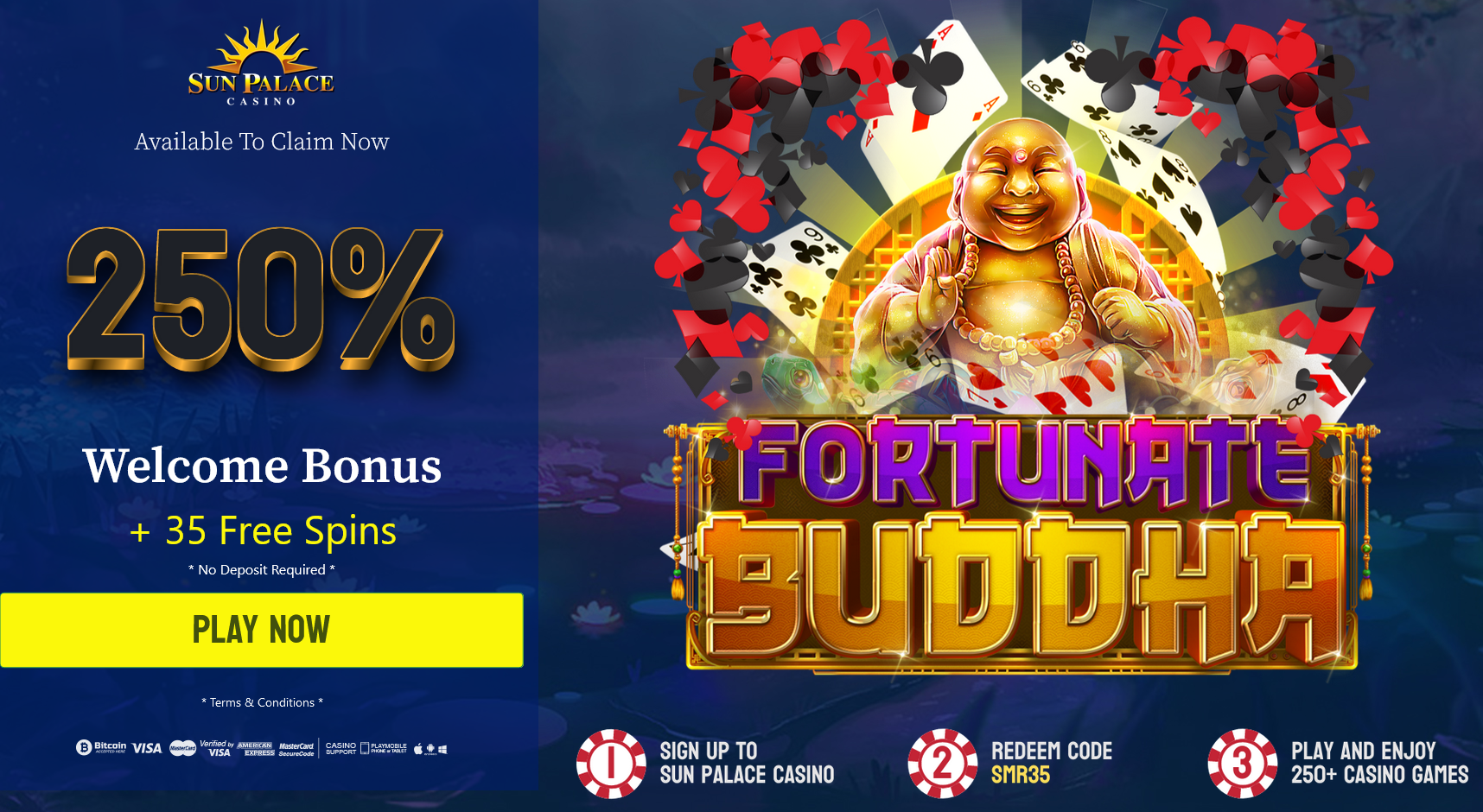 250% WELCOME
                                BONUS + 35 FREE SPINS 2022