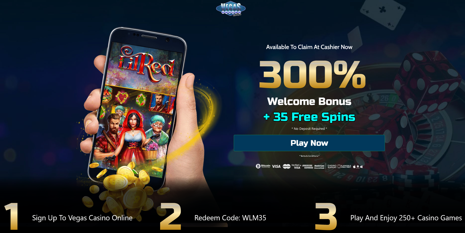 300% WELCOME
                                BONUS + 35 FREE SPINS